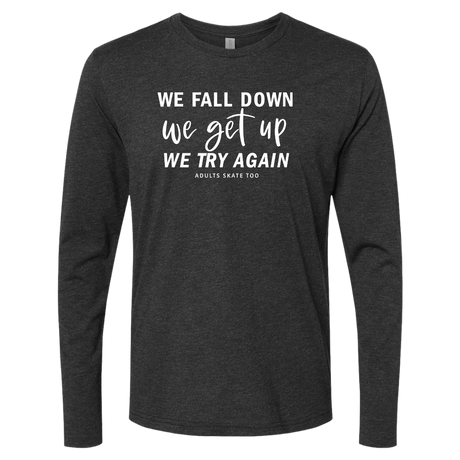 [VAULT] We Fall Down, We Get Up, We Try Again Long Sleeve