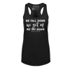 [VAULT] We Fall Down, We Get Up, We Try Again Racerback Tank