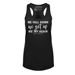 We Fall Down, We Get Up, We Try Again Racerback Tank
