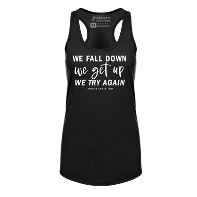 [VAULT] We Fall Down, We Get Up, We Try Again Racerback Tank