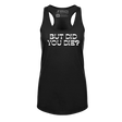 [VAULT] But Did You Die 2.0 Racerback Tank - Adults Skate Too LLC