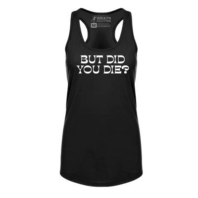 [VAULT] But Did You Die 2.0 Racerback Tank