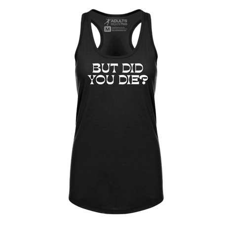 [VAULT] But Did You Die 2.0 Racerback Tank