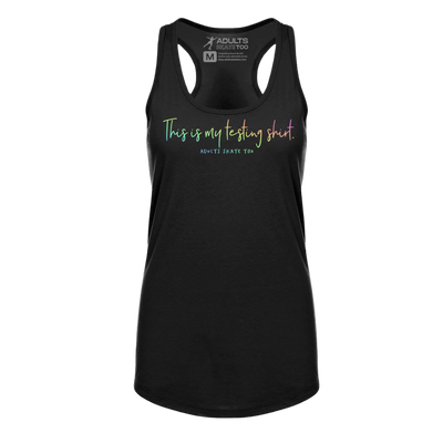 [VAULT] This Is My Testing Shirt. Racerback Tank