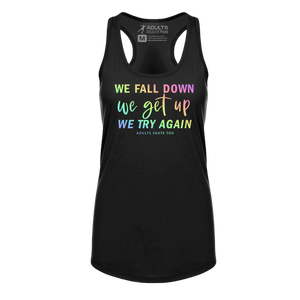 [VAULT] We Fall Down, We Get Up, We Try Again Racerback Tank
