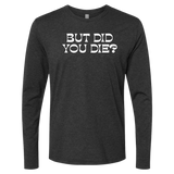 [VAULT] But Did You Die 2.0 Long Sleeve - Adults Skate Too LLC