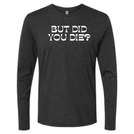 [VAULT] But Did You Die 2.0 Long Sleeve - Adults Skate Too LLC