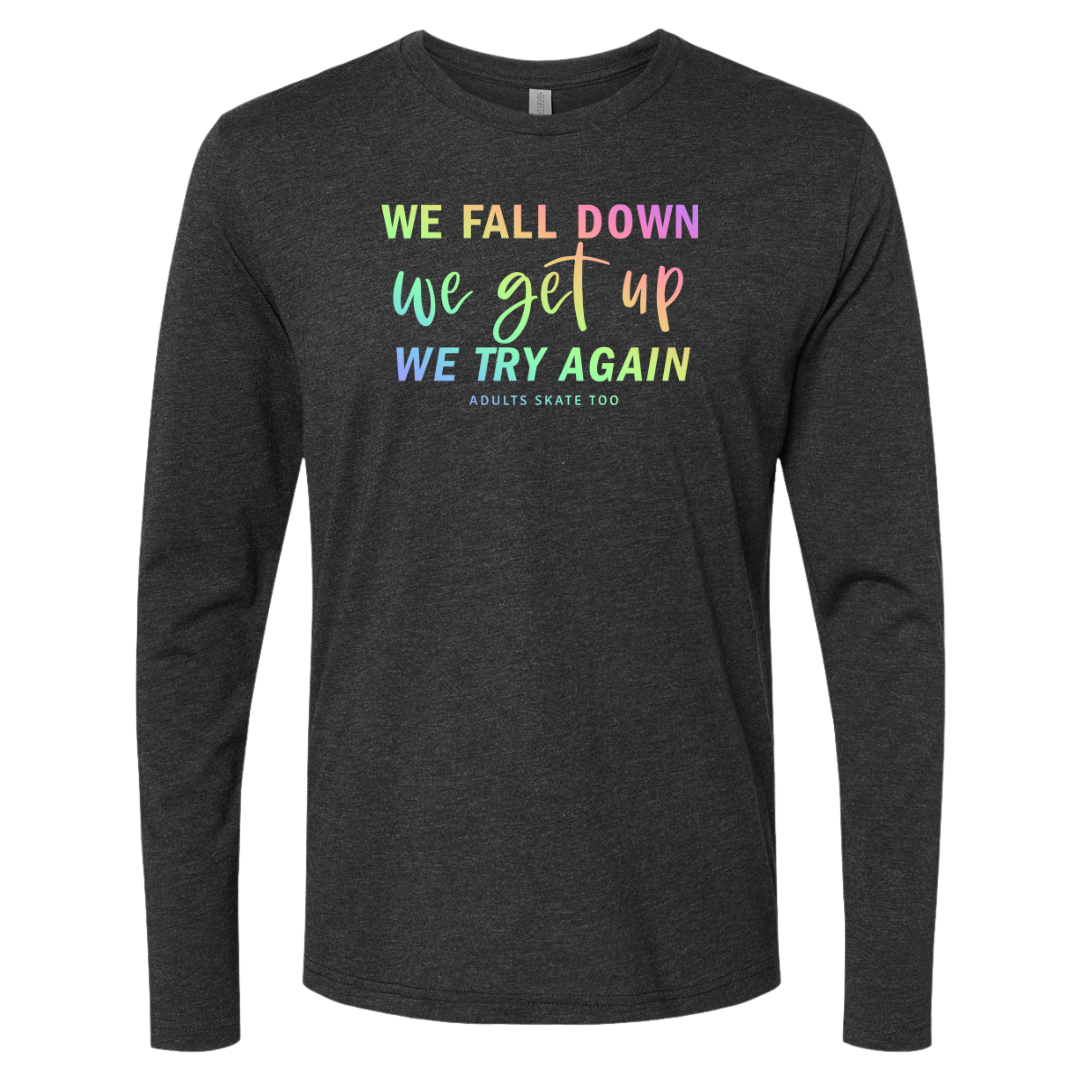 [VAULT] We Fall Down, We Get Up, We Try Again Long Sleeve