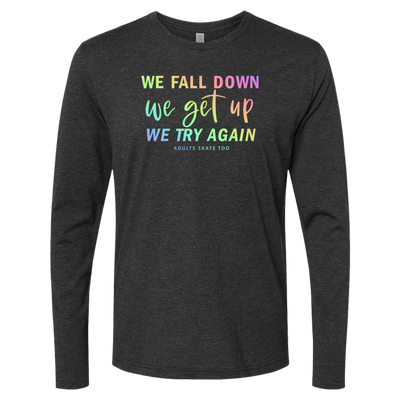 [VAULT] We Fall Down, We Get Up, We Try Again Long Sleeve