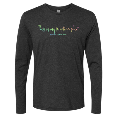 [VAULT] This Is My Practice Shirt. Long Sleeve
