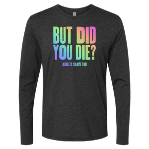 T-shirt à manches longues But Did You Die