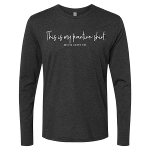[VAULT] This Is My Practice Shirt. Long Sleeve
