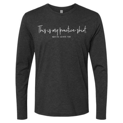 [VAULT] This Is My Practice Shirt. Long Sleeve
