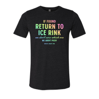 If Found Return to Ice Rink T-Shirt