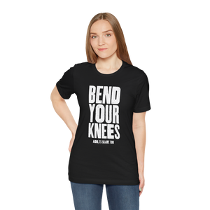 Bend Your Knees T-Shirt - HOLO ONLY