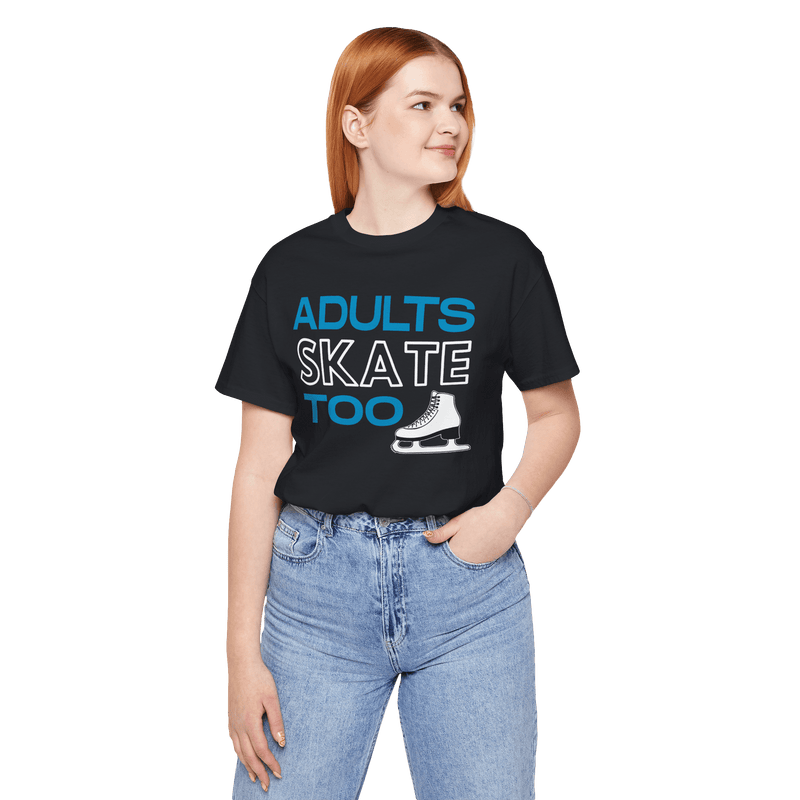 Adults Skate Too T-Shirt