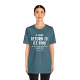 If Found Unisex T-Shirt - Adults Skate Too LLC