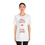 Will Skate For Wine T-Shirt - Adults Skate Too LLC