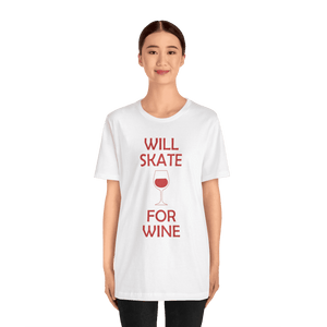 Will Skate For Wine T-Shirt - Adults Skate Too LLC