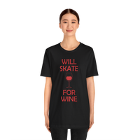 Will Skate For Wine T-Shirt