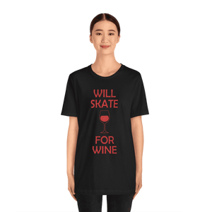 Will Skate For Wine T-Shirt - Adults Skate Too LLC