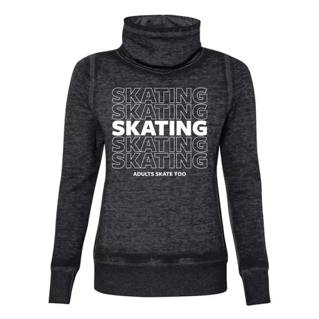 SKATING Cowl Neck Sweatshirt Adults Skate Too LLC