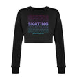 SKATING Women's Cropped Sweatshirt Adults Skate Too LLC