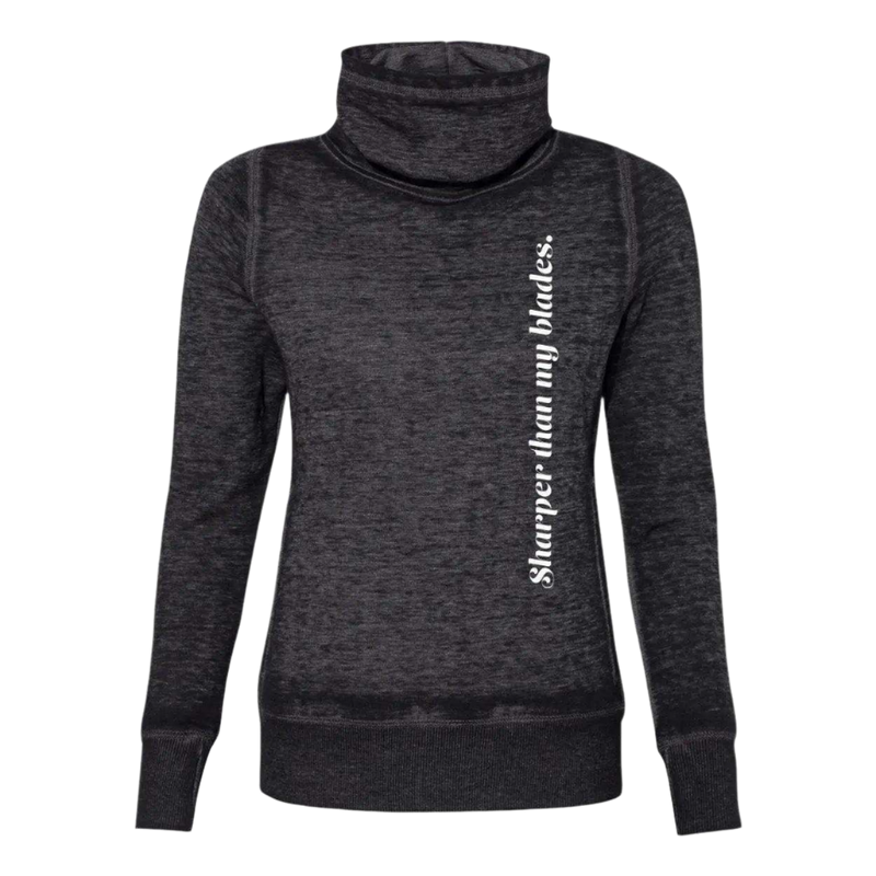 Sharper Than My Blades Cowl Neck Sweatshirt