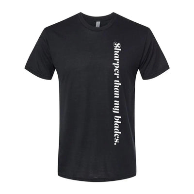 Sharper Than My Blades T-Shirt