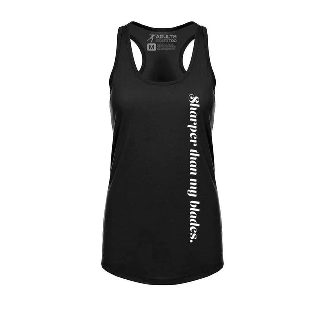 Sharper Than My Blades Racerback Tank - Adults Skate Too LLC