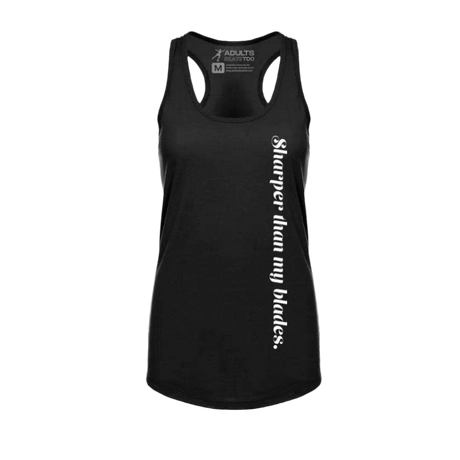 Sharper Than My Blades Racerback Tank - Adults Skate Too LLC