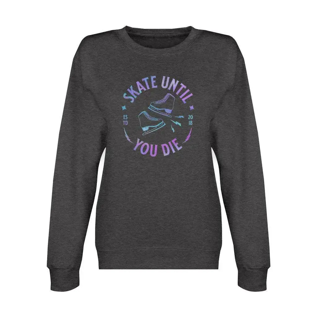 Skate Until You Die Unisex Premium Crewneck Sweatshirt Adults Skate Too LLC