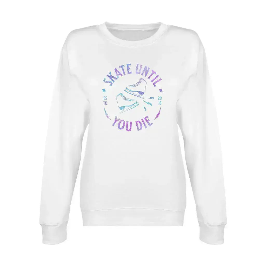 Skate Until You Die Unisex Premium Crewneck Sweatshirt Adults Skate Too LLC