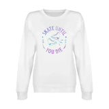 Skate Until You Die Unisex Premium Crewneck Sweatshirt Adults Skate Too LLC