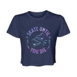 Skate Until Your Die Women’s Flowy Cropped Tee - Adults Skate Too LLC