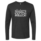 Skaters Gonna Skate Long Sleeve Crew - Adults Skate Too LLC