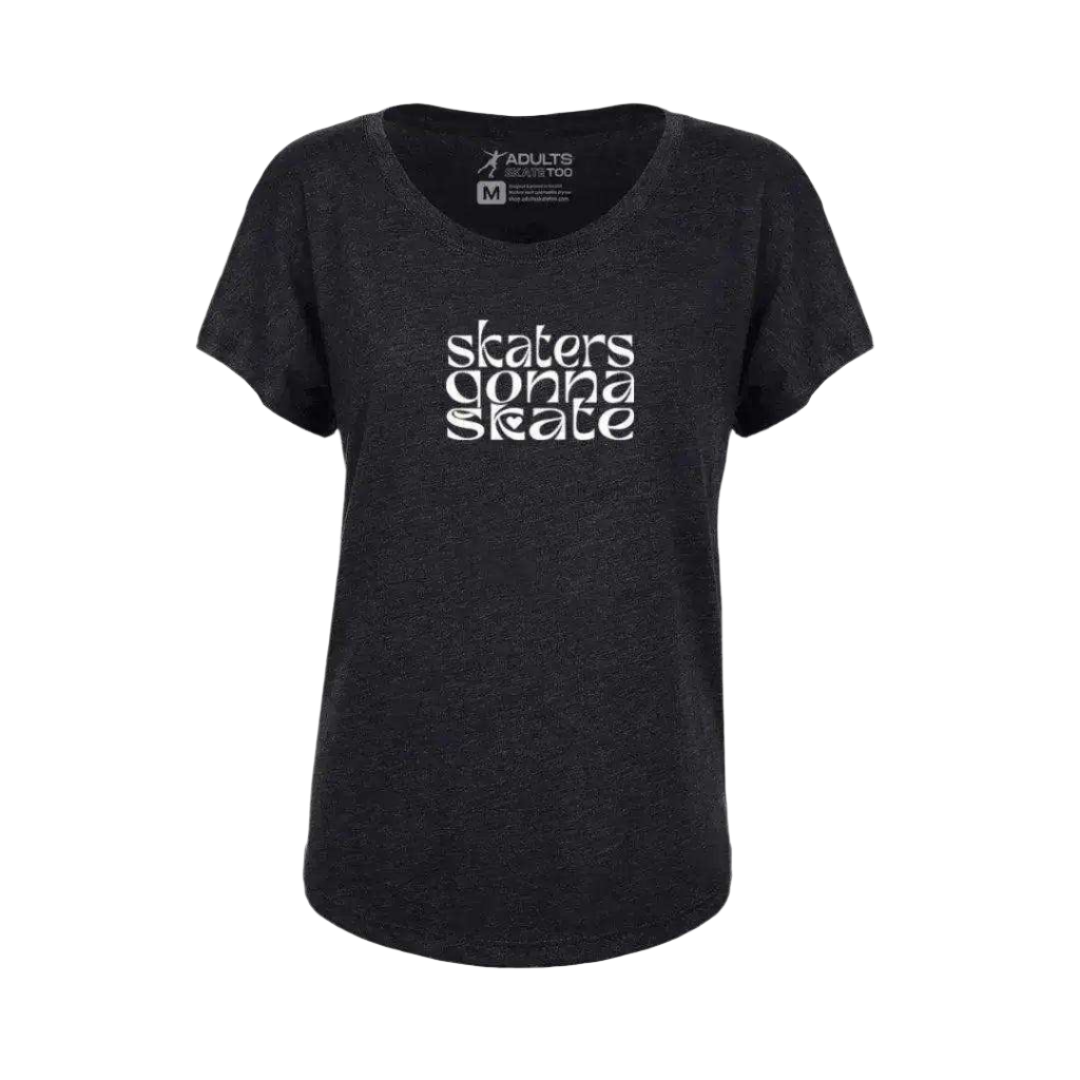 Skaters Gonna Skate Dolman Tee
