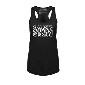 Skaters Gonna Skate Racerback Tank