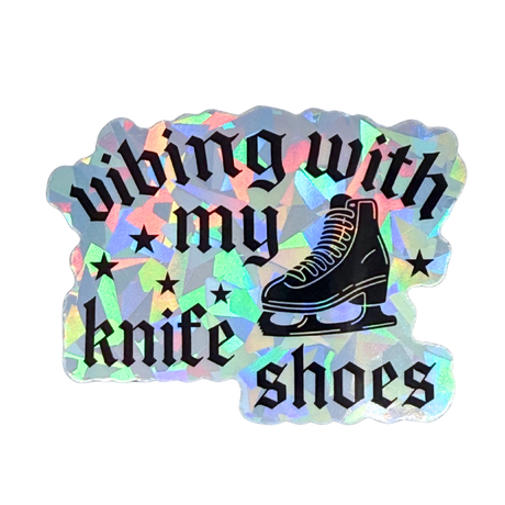 Vibing With My Knifeshoes Holographic Stickers