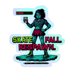 Skate. Fall. Respawn. Holo Stickers