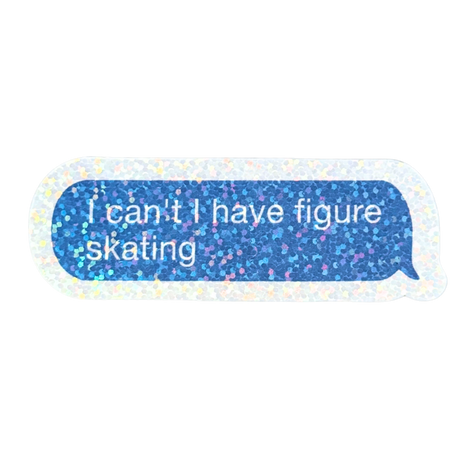 I Can't I Have Figure Skating Sparkle Stickers