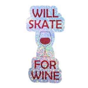 Will Skate For Wine Sparkle Holo Stickers