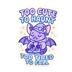 Too Cute to Haunt, Too Tired to Fall Sticker