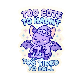 Too Cute to Haunt, Too Tired to Fall Sticker
