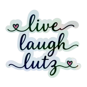 Live Laugh Lutz Stickers
