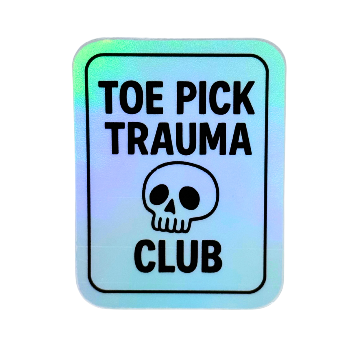 Toe Pick Trauma Club Holo Stickers