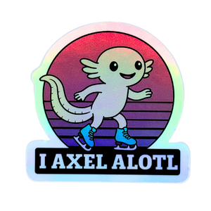 I Axel Alotl Holo Stickers