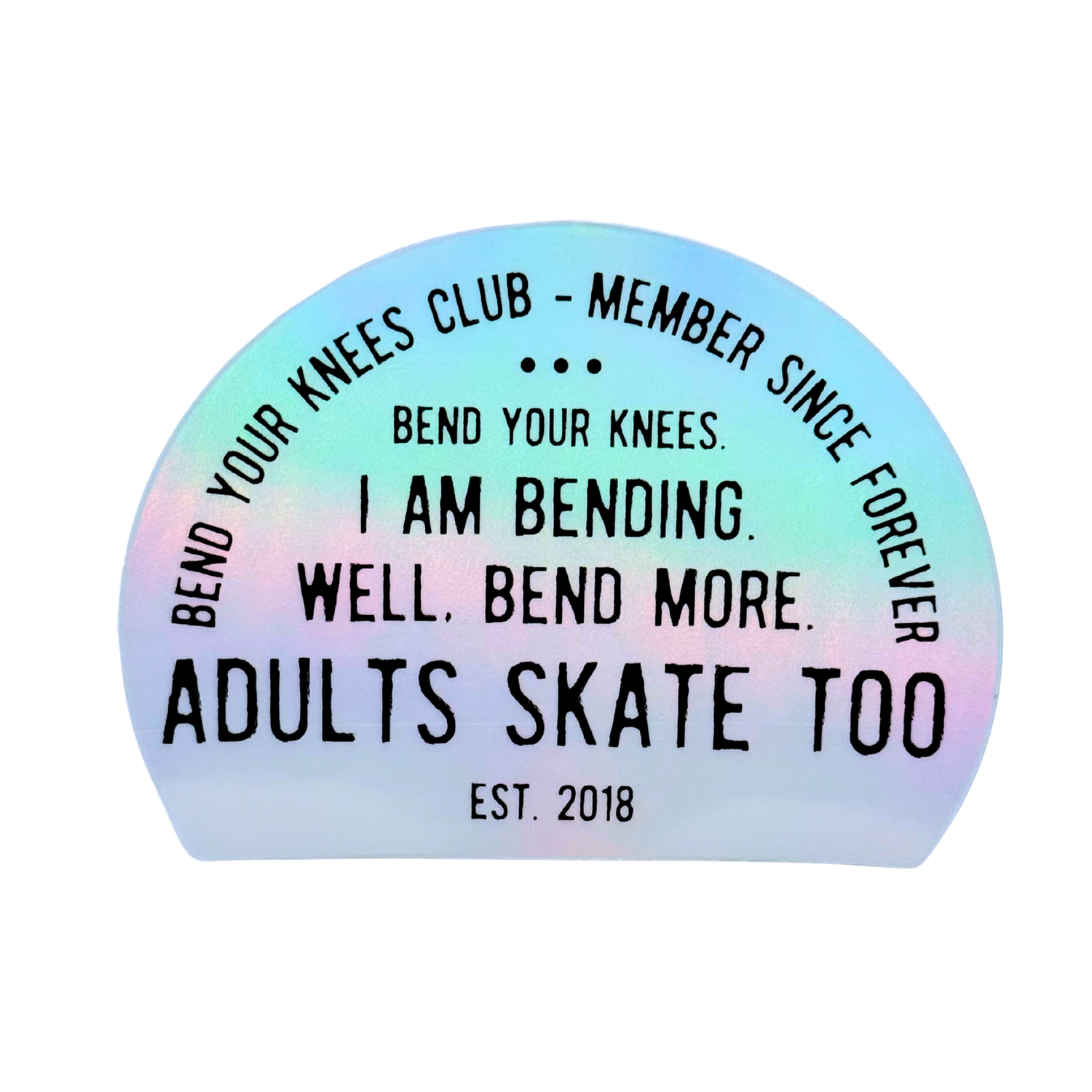 Bend Your Knees Club Holo Stickers