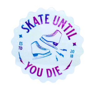 Skate Until You Die Clear Starry Holo Stickers