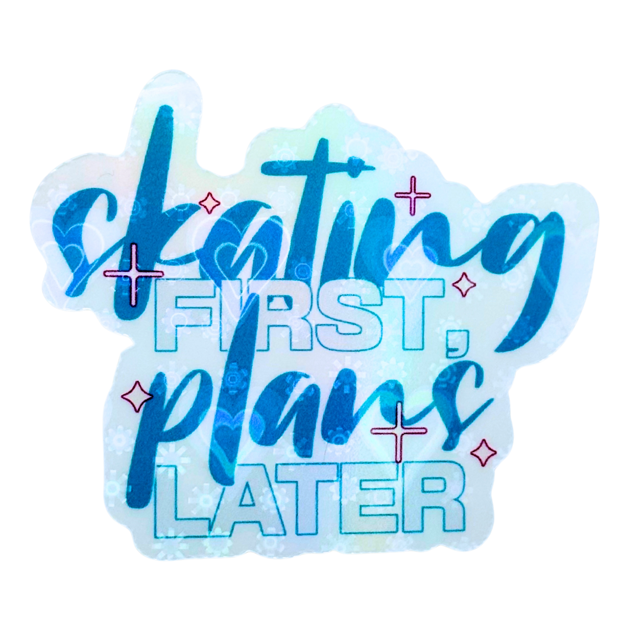 Skating First Plans Later Clear Hearts Holo Stickers